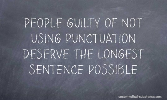 People Guilty Of Not Using Punctuation